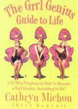 The Grrl Genius Guide To Life