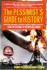 The Pessimists Guide To History
