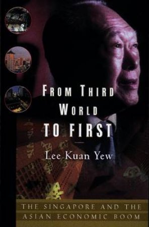 From Third World to First by Kuan Yew Lee