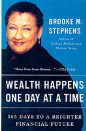 Wealth Happens One Day At A Time by Brooke M Stephens