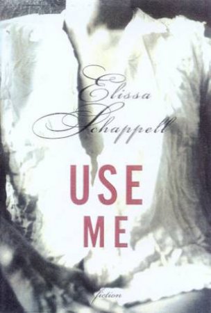 Use Me by Eliza Schappell