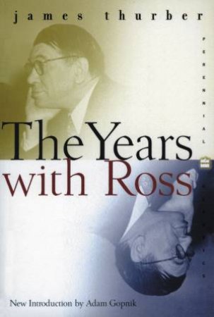 The Years With Ross by James Thurber
