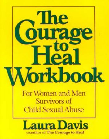 The Courage To Heal Workbook by Laura Davis