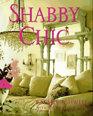 Shabby Chic by Rachel Ashwell