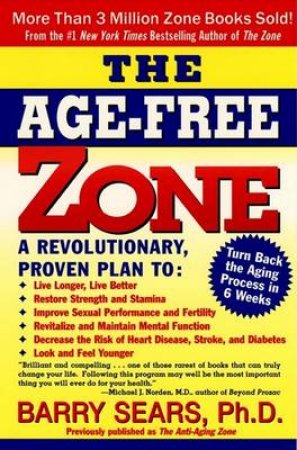 The Age-Free Zone by Barry Sears