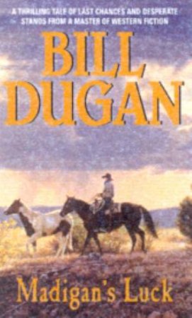 Madigan's Luck by Bill Dugan
