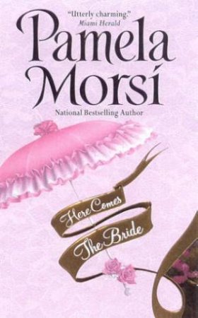 Here Comes The Bride by Pamela Morsi
