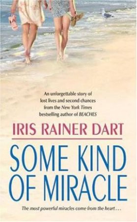 Some Kind Of Miracle by Iris Rainer Dart