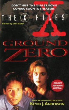 The X-files: Ground Zero by Kevin J Anderson