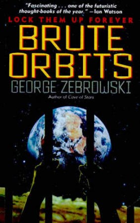 Brute Orbits by George Zebrowski