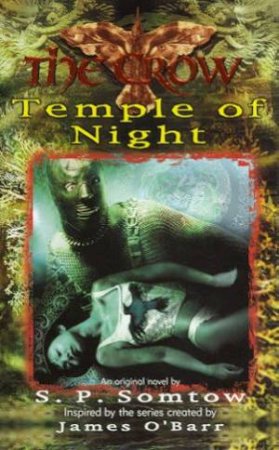 The Crow: Temple Of Night by S P Somtow