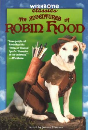 The Adventures Of Robin Hood by Joanne Mattern