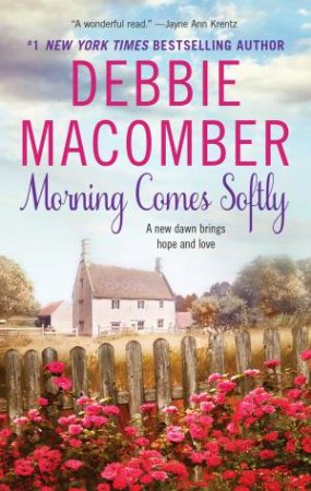 Morning Comes Softly by Debbie Macomber