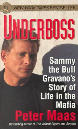 Underboss: Sammy The Bull by Peter Maas