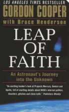 Leap Of Faith An Astronauts Journey Into The Unknown