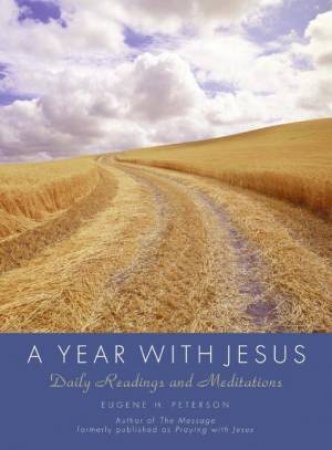 A Year With Jesus by Eugene H Peterson