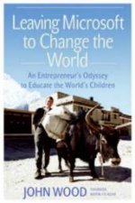 Leaving Microsoft To Change The World An Entrepreneurs Odyssey To Educate The Worlds Children