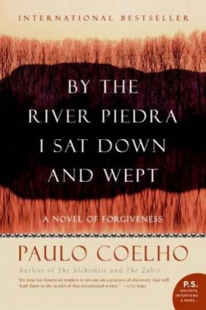 By The River Piedra I Sat Down and Wept: A Novel of Forgiveness by Paulo Coelho