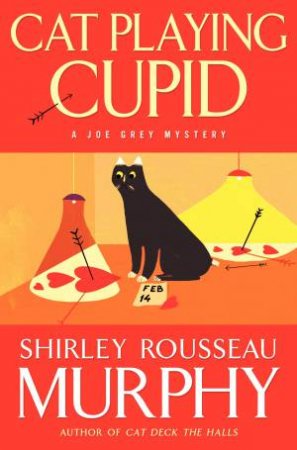 Cat Playing Cupid: A Joe Grey Mystery by Shirley Rousseau Murphy