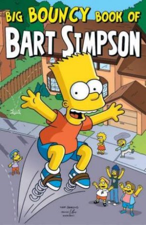 Big Bouncy Book Of Bart Simpson by Matt Groening