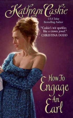 How To Engage An Earl by Kathryn Caskie