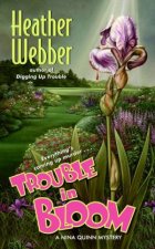 Trouble in Bloom A Nina Quinn Mystery