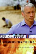 Dispatches From The Edge A Memoir Of War Disasters And Survival
