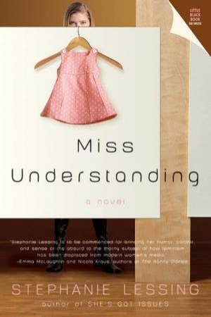 Miss Understanding by Stephanie Lessing