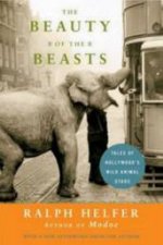 The Beauty Of The Beasts Tales Of Hollywoods Wild Animal Stars
