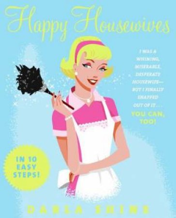 Happy Housewives by Darla Shine