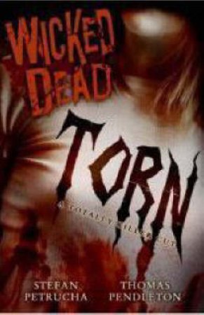 Wicked Dead: Torn by Thomas Pendleton & Stefan Petrucha