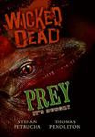 Wicked Dead: Prey by Thomas Pendleton & Stefan Petrucha