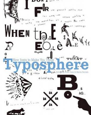 Typosphere: New Fonts To Make You Think by Loft Publications