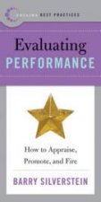 Best Practices Evaluating Performance How To Appraise Promote And Fire