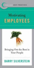 Best Practices Motivating Employees Bring Out the Best in Your People