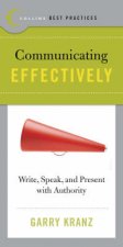 Best Practices Communicating Effectively Write Speak And Present With Authority
