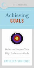 Best Practices Achieving Goals Define and Surpass Your High Performance Goals