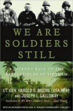 We Are Soldiers Still A Journey Back to the Battlefields of Vietnam