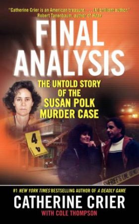 Final Analysis: The Untold Story Of The Susan Polk Murder Case by Catherine Crier