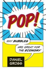 Pop Why Bubbles Are Great For The Economy