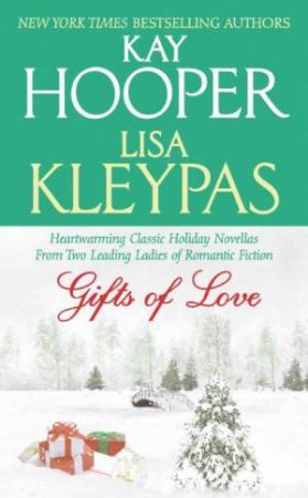 Gifts Of Love by Kay Hooper & Lisa Kleypas