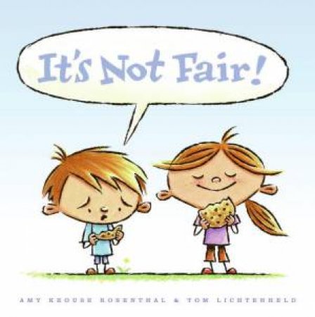 It's Not Fair! by Amy Krouse Rosenthal