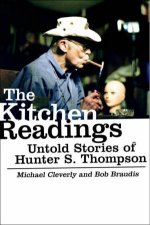 The Kitchen Readings Untold Stories Of Hunter S Thompson