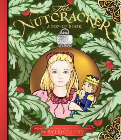 The Nutcracker: A Pop-Up Book by Patricia Fry