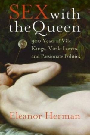 Sex With The Queen by Eleanor Herman