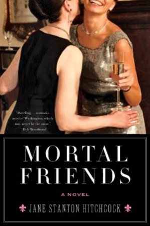 Mortal Friends by Jane Stanton Hitchcock