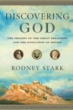Discovering God A New Look at the Origin of the Great Religions
