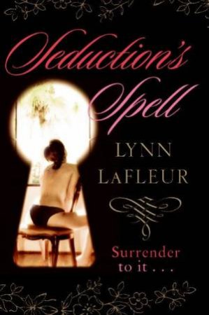 Seduction's Spell by Lynn LaFleur