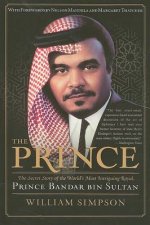 The Prince The Secret Story of the Worlds Most Intriguing Royal Princ