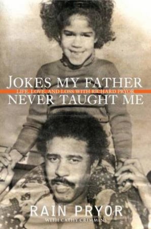 Jokes My Father Never Taught Me by Rain Pryor & Cathy Crimmins